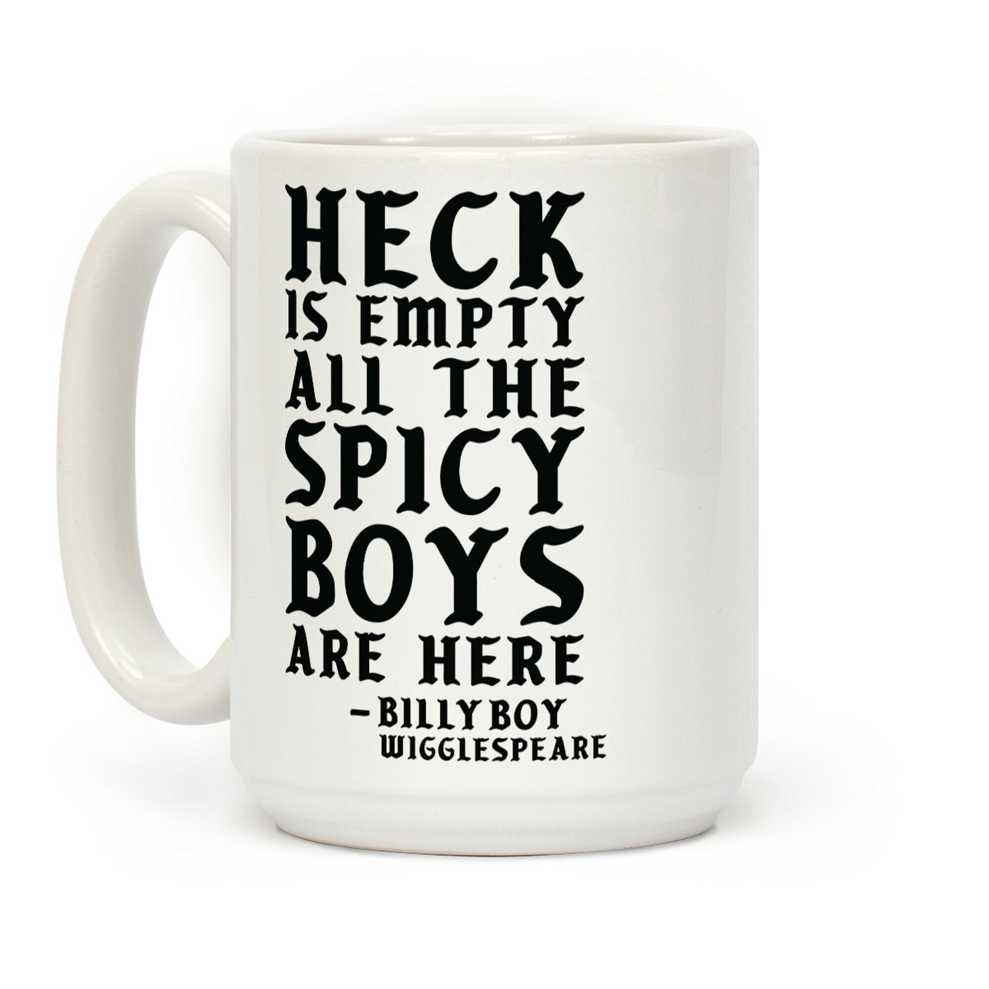 Heck is Empty All the Spicy Boys are Here Coffee Mug