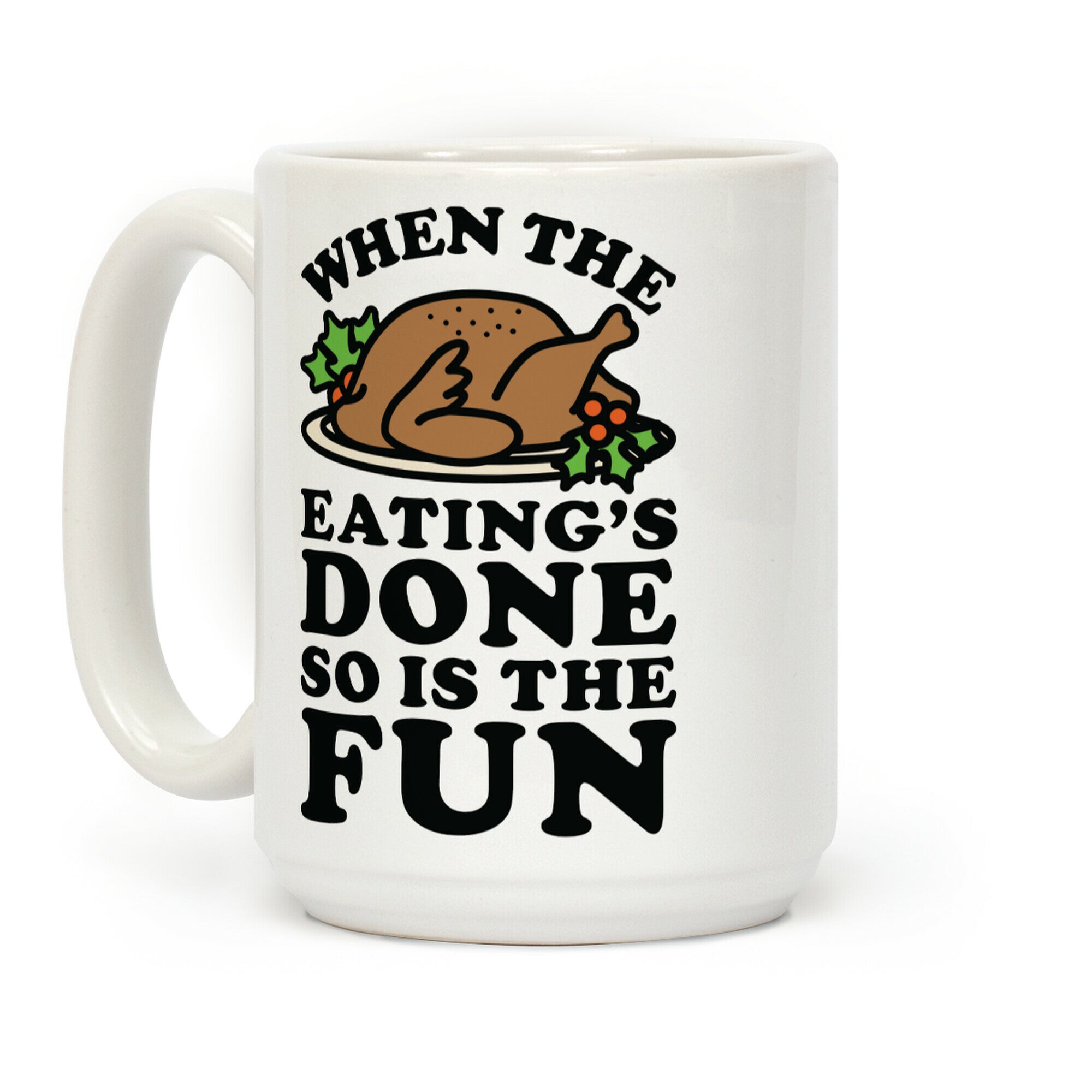 When The Eatings Done so is the Fun Coffee Mug