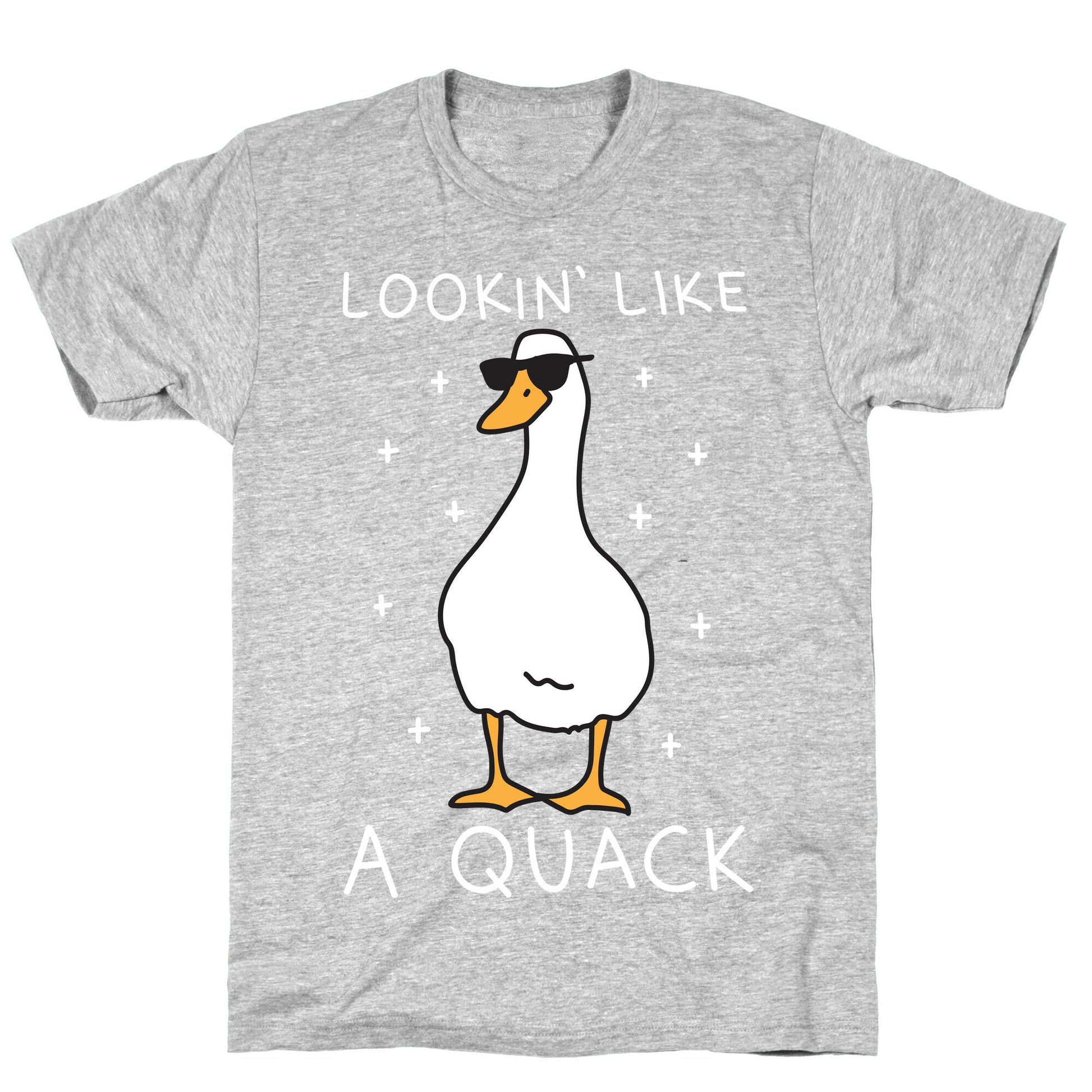 Lookin' Like A Quack Duck T-Shirt