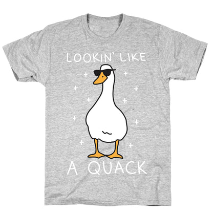 Lookin' Like A Quack Duck T-Shirt