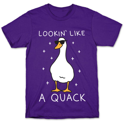 Lookin' Like A Quack Duck T-Shirt