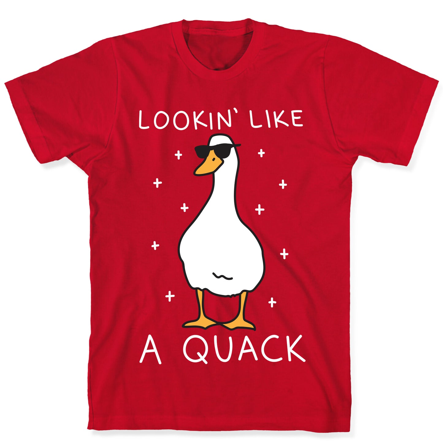 Lookin' Like A Quack Duck T-Shirt
