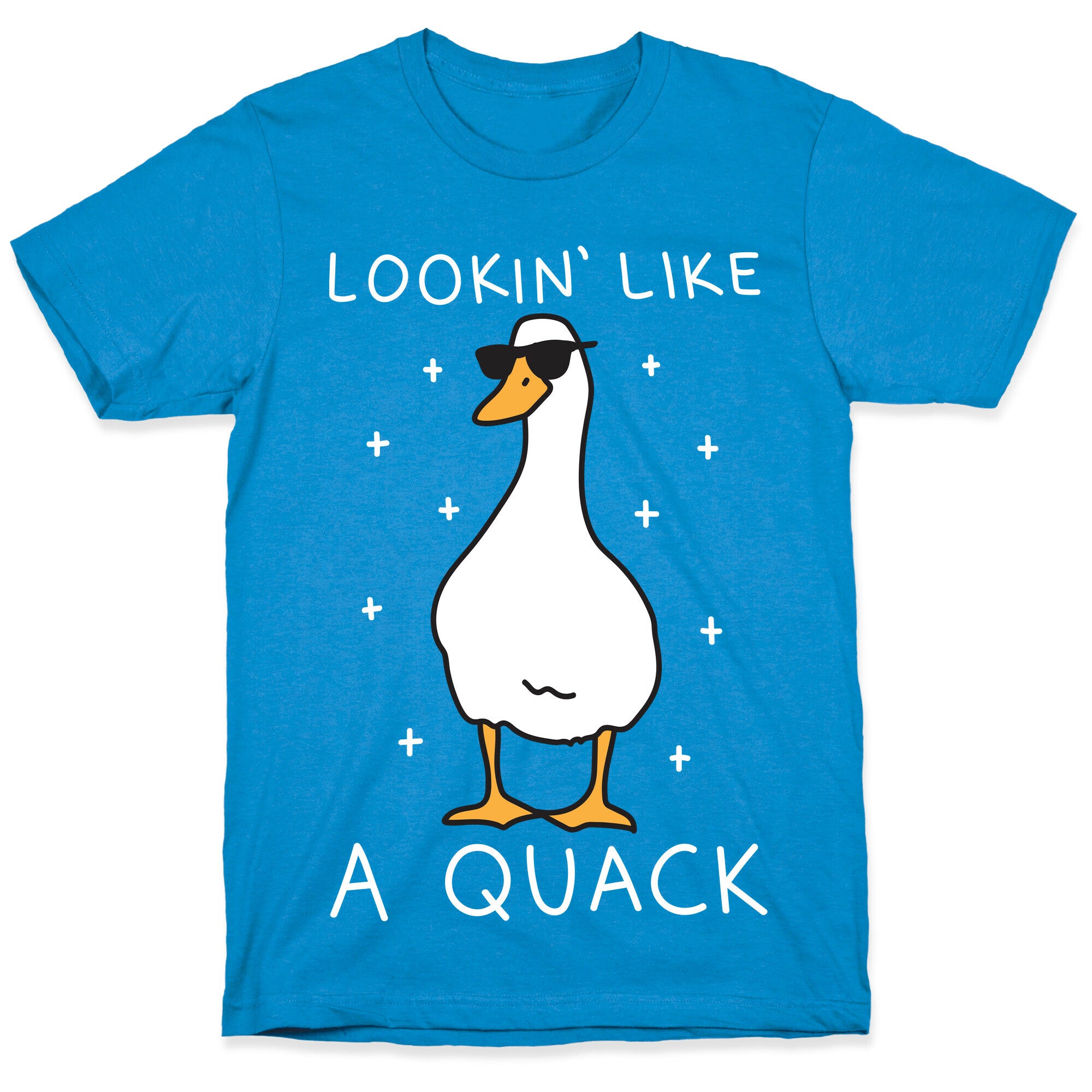Lookin' Like A Quack Duck T-Shirt