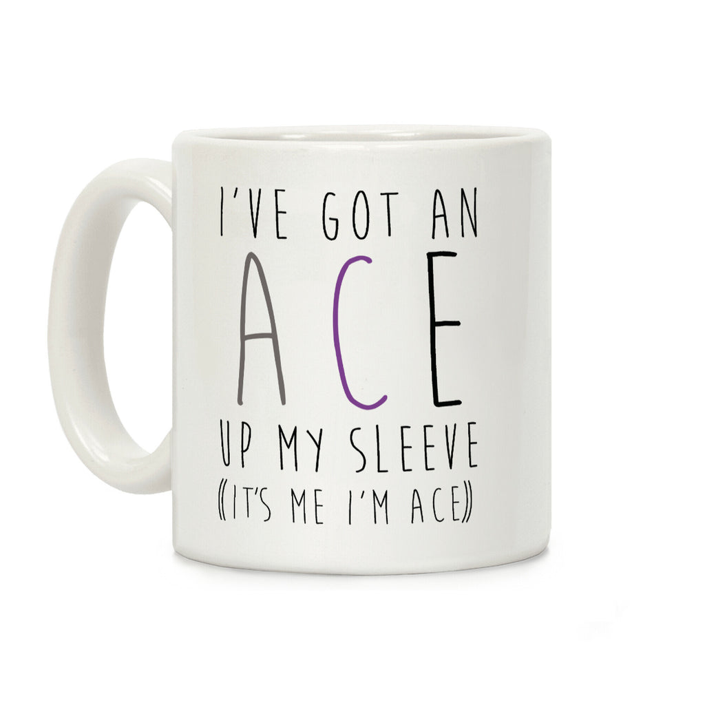 I've Got An Ace Up My Sleeve Coffee Mug