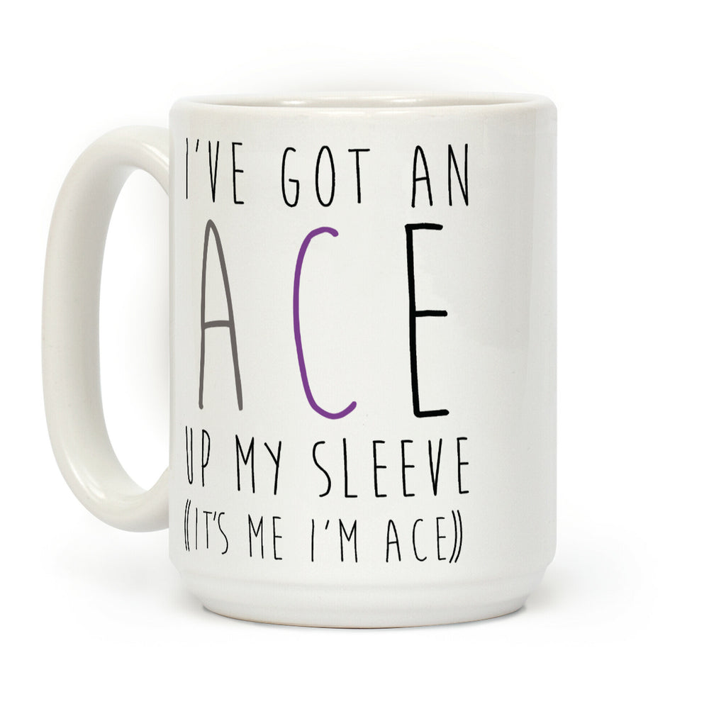 I've Got An Ace Up My Sleeve Coffee Mug