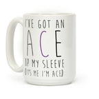 I've Got An Ace Up My Sleeve Coffee Mug