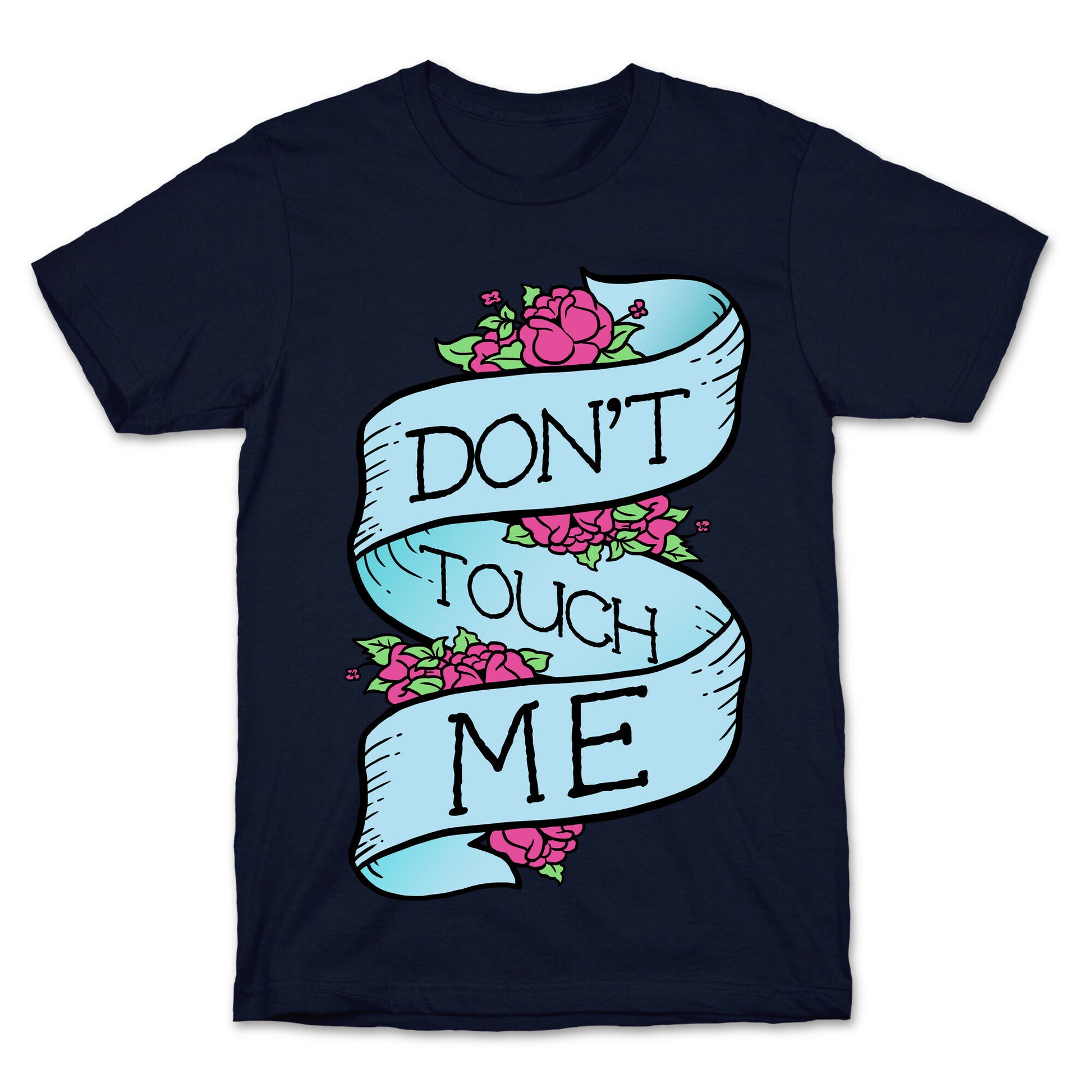 Don't Touch Me T-Shirt