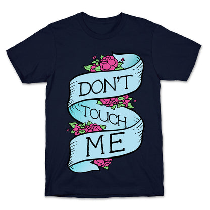 Don't Touch Me T-Shirt