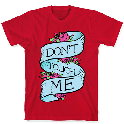 Don't Touch Me T-Shirt
