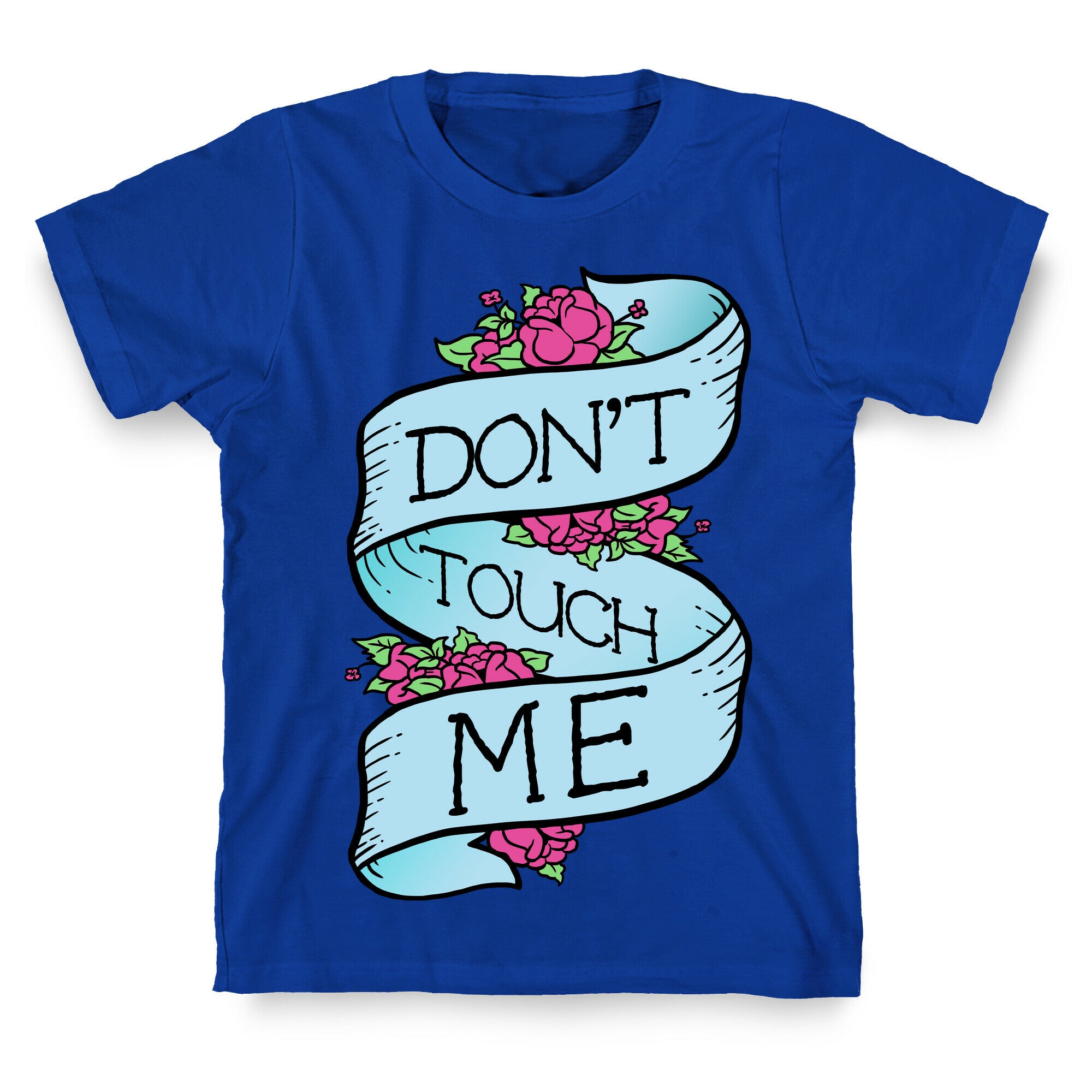 Don't Touch Me T-Shirt