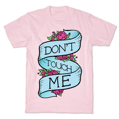 Don't Touch Me T-Shirt