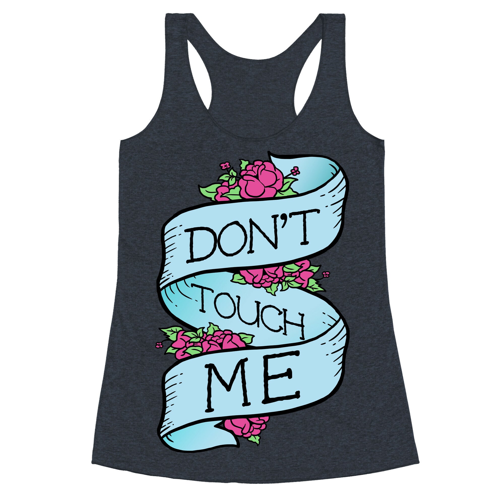 Don't Touch Me Racerback Tank