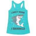 I don't shine, I sharkle Racerback Tank