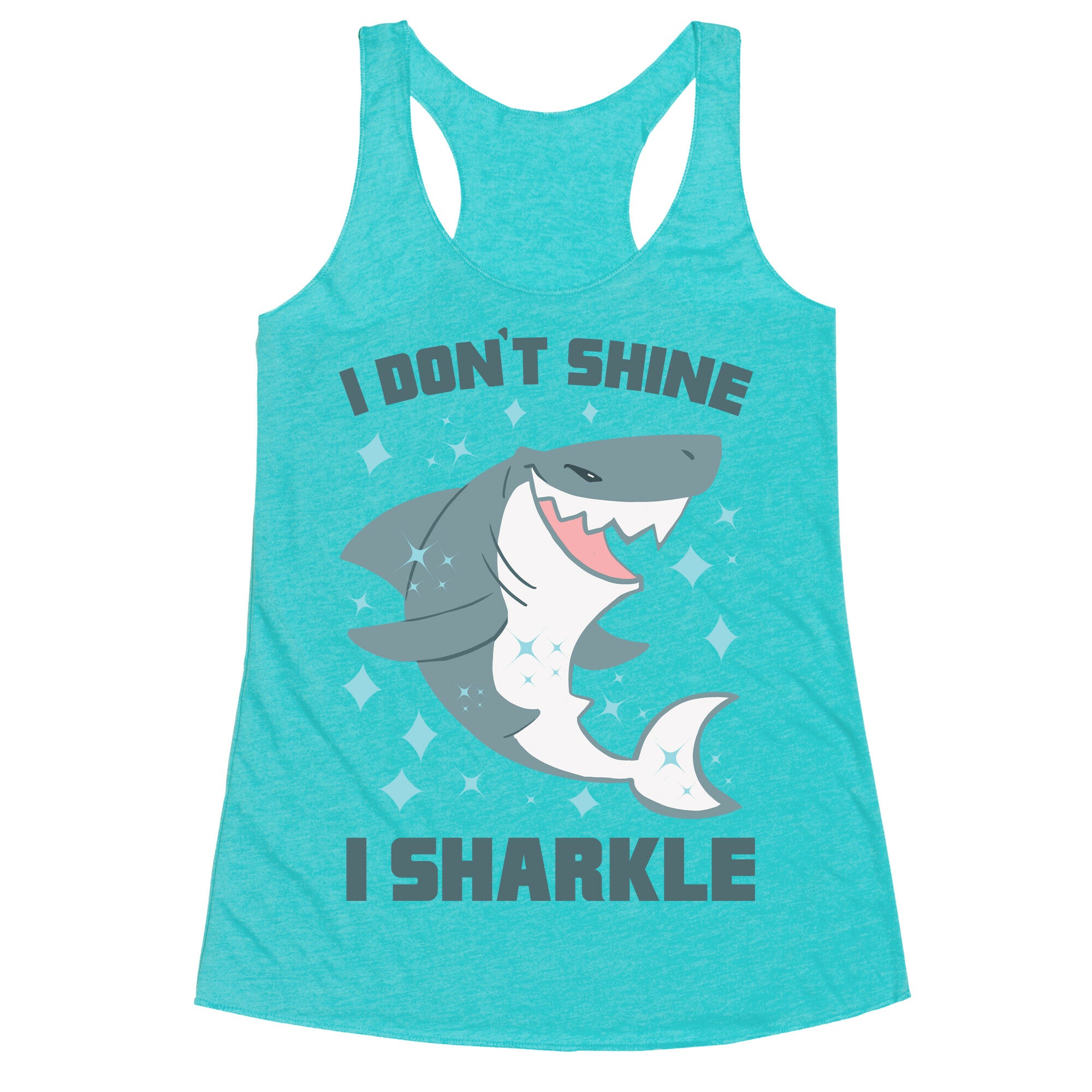 I don't shine, I sharkle Racerback Tank