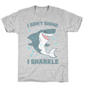 I don't shine, I sharkle T-Shirt