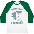 I don't shine, I sharkle Baseball Tee