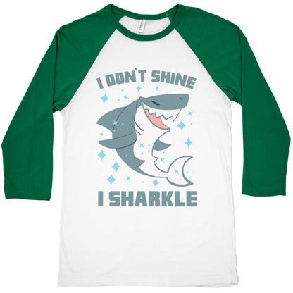 I don't shine, I sharkle Baseball Tee