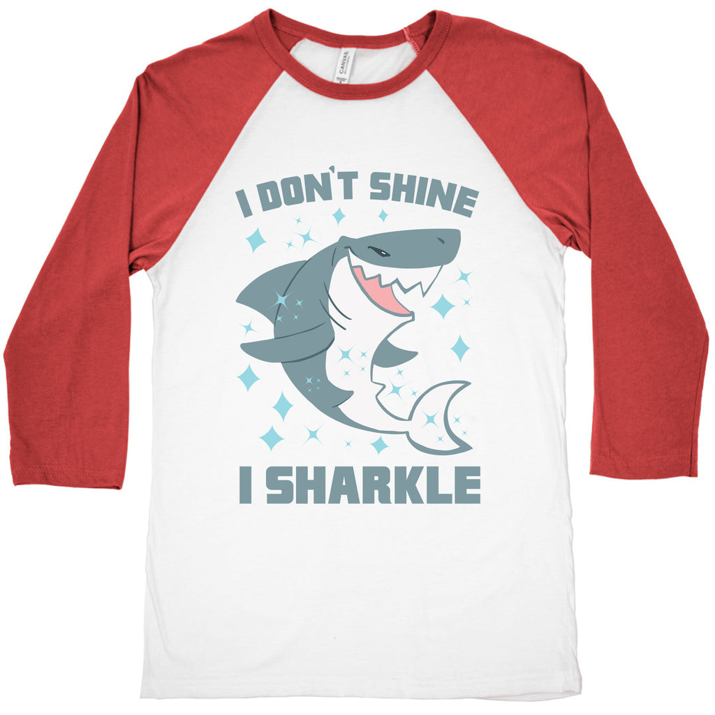 I don't shine, I sharkle Baseball Tee