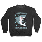 I don't shine, I sharkle Crewneck Sweatshirt