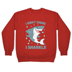 I don't shine, I sharkle Crewneck Sweatshirt