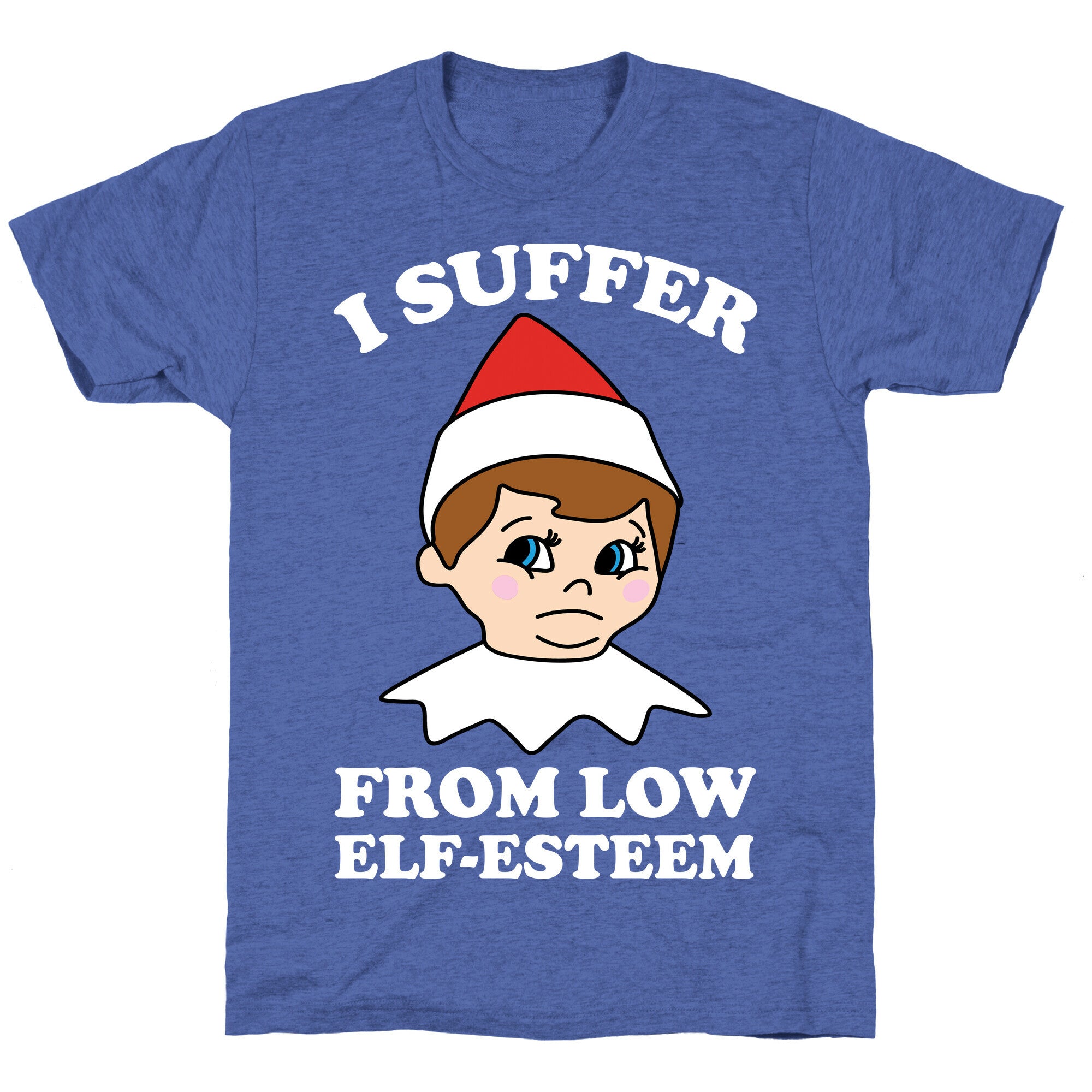 I Suffer From Low Elf Esteem Christmas Unisex Triblend Tee