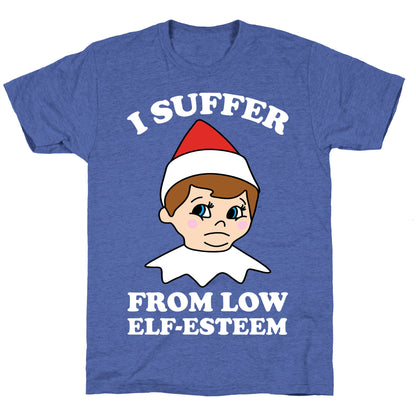 I Suffer From Low Elf Esteem Christmas Unisex Triblend Tee