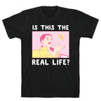 Is This the Real Life T-Shirt