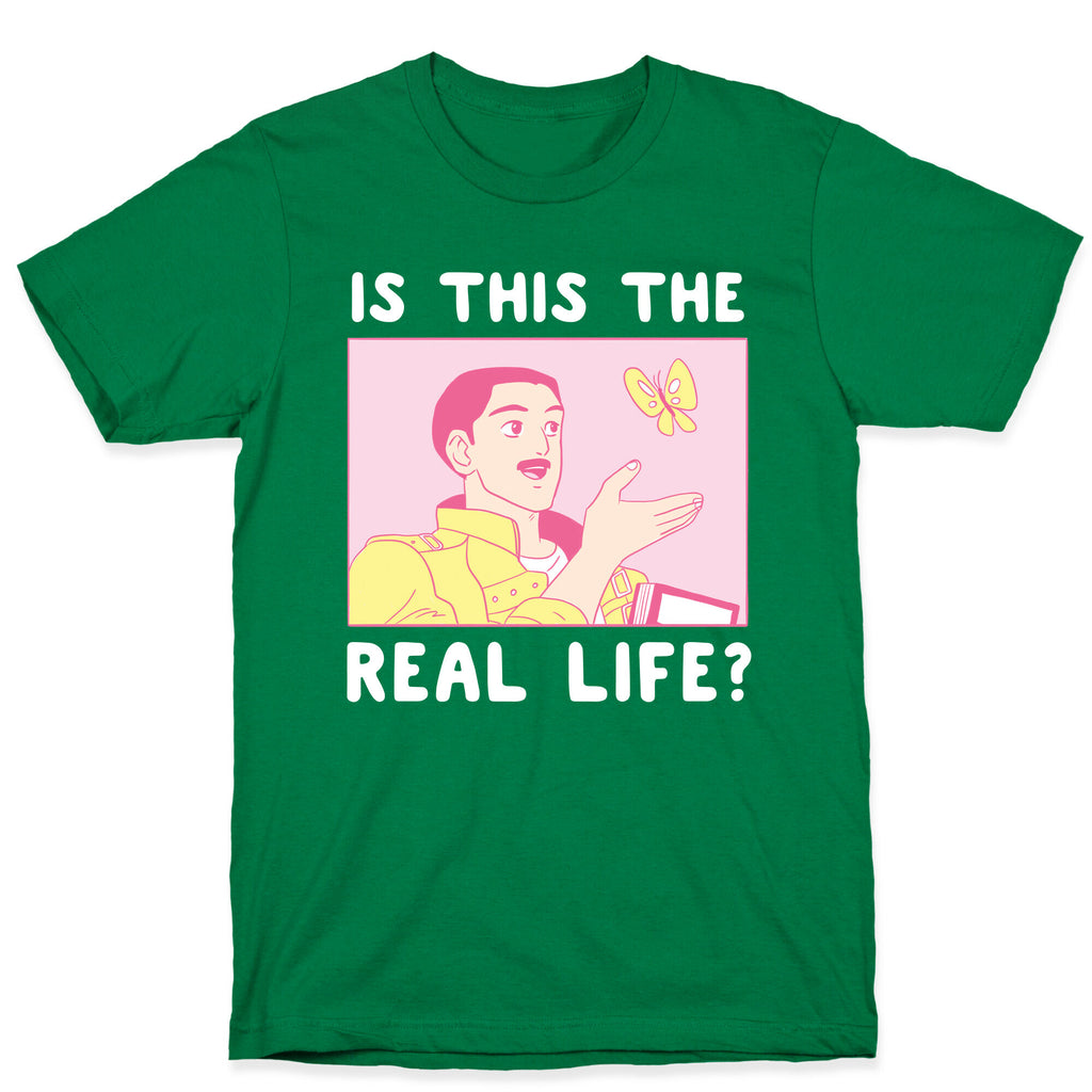 Is This the Real Life T-Shirt