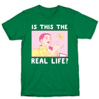 Is This the Real Life T-Shirt