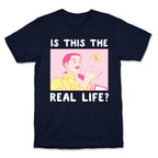 Is This the Real Life T-Shirt