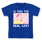 Is This the Real Life T-Shirt