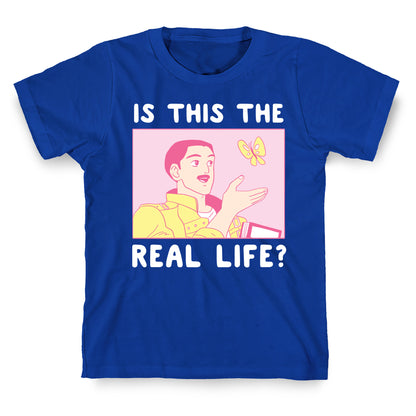 Is This the Real Life T-Shirt