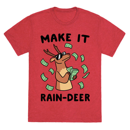 Make It Rain-deer Unisex Triblend Tee