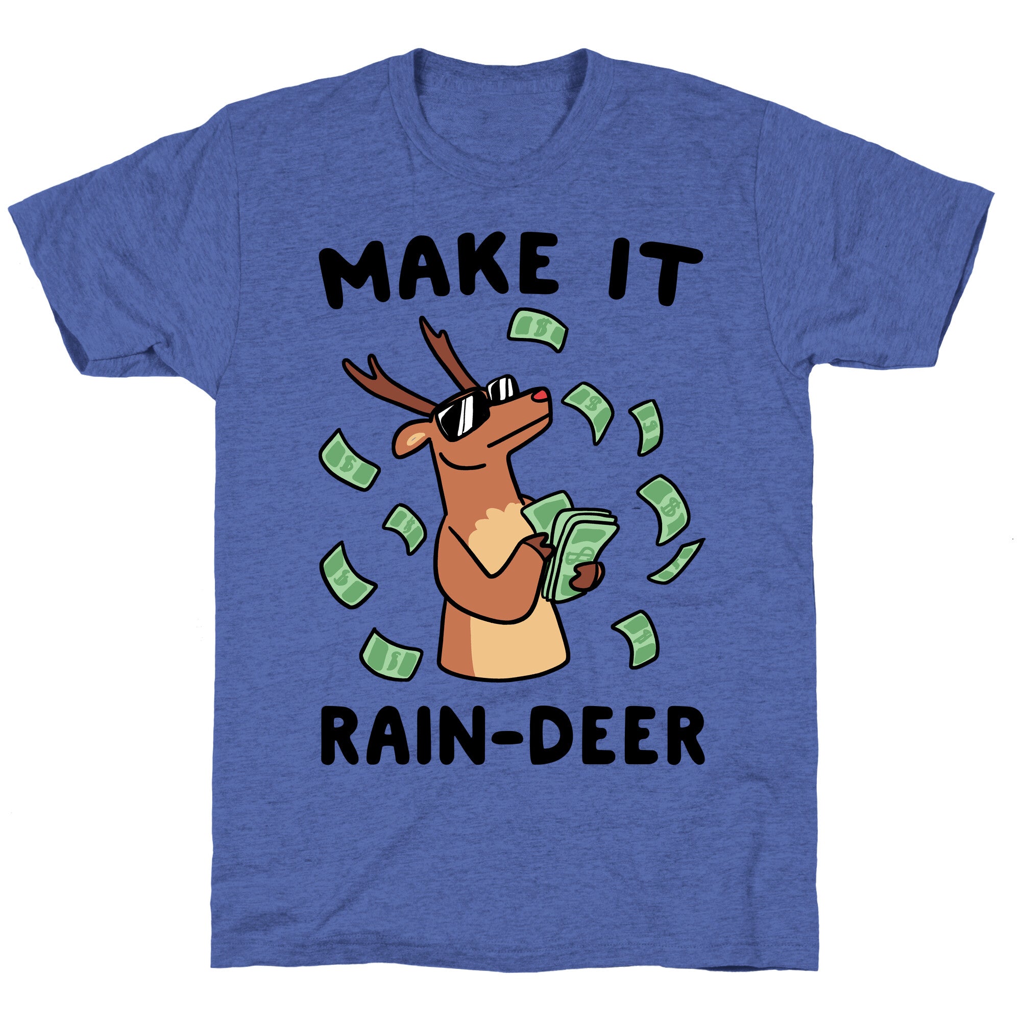 Make It Rain-deer Unisex Triblend Tee