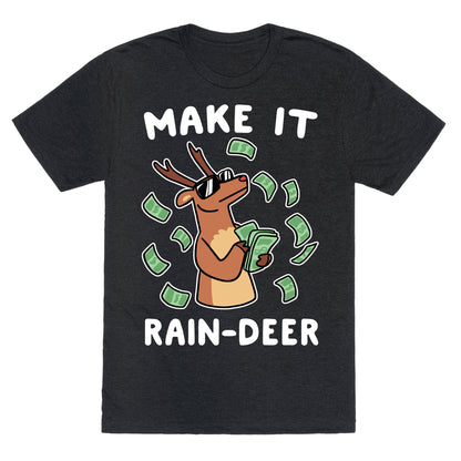 Make It Rain-deer Unisex Triblend Tee