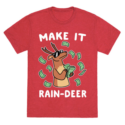 Make It Rain-deer Unisex Triblend Tee