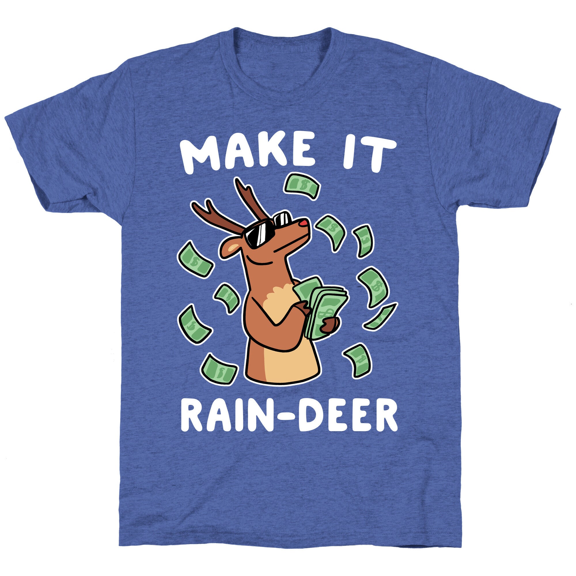 Make It Rain-deer Unisex Triblend Tee