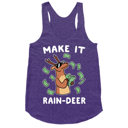 Make It Rain-deer Racerback Tank