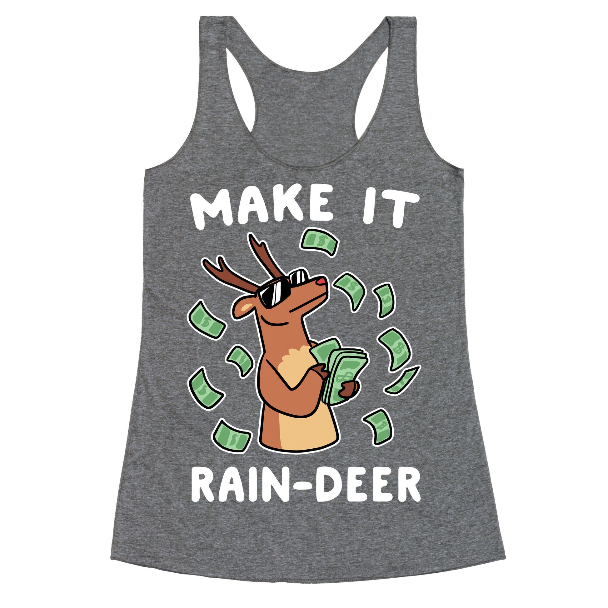 Make It Rain-deer Racerback Tank