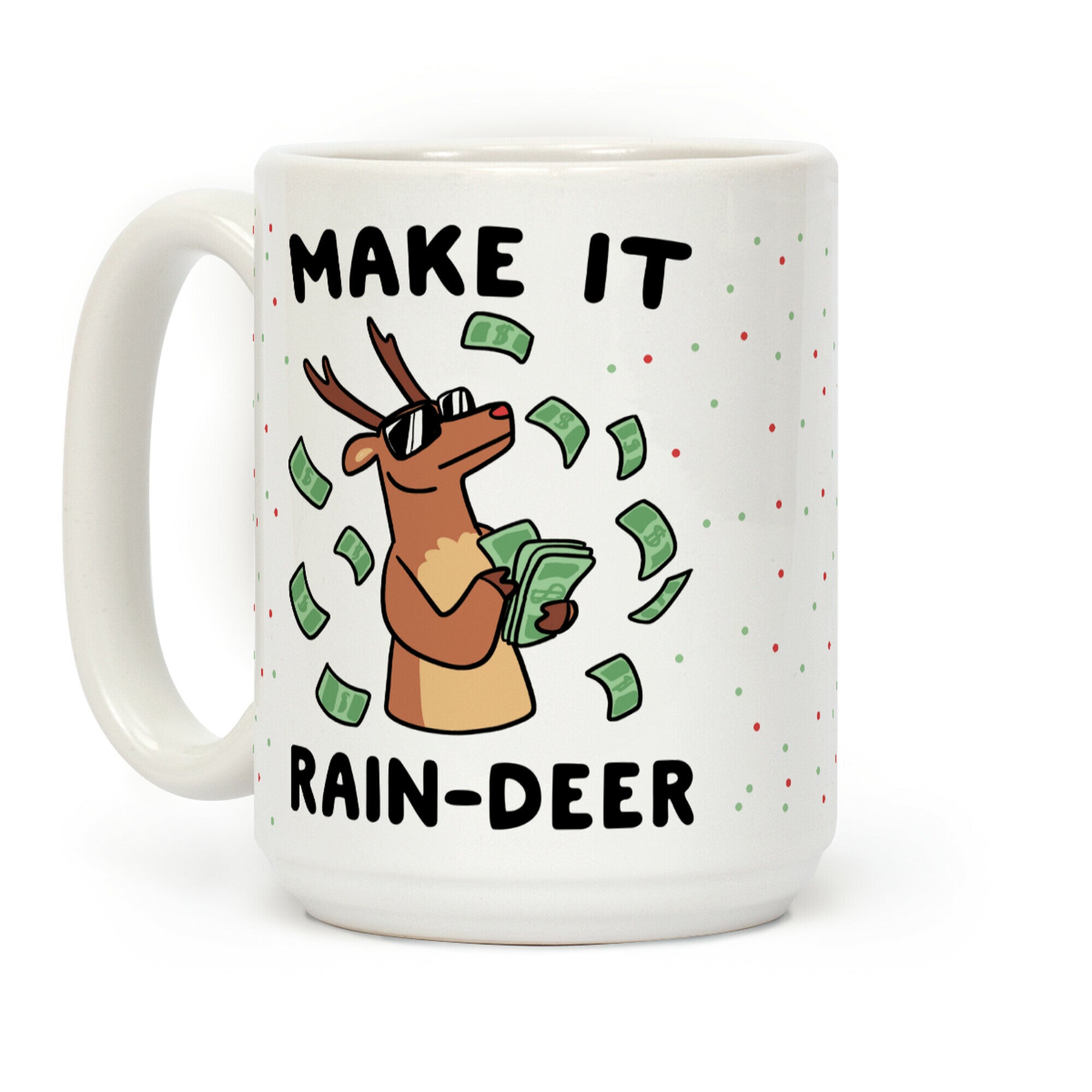 Make It Rain-deer Coffee Mug
