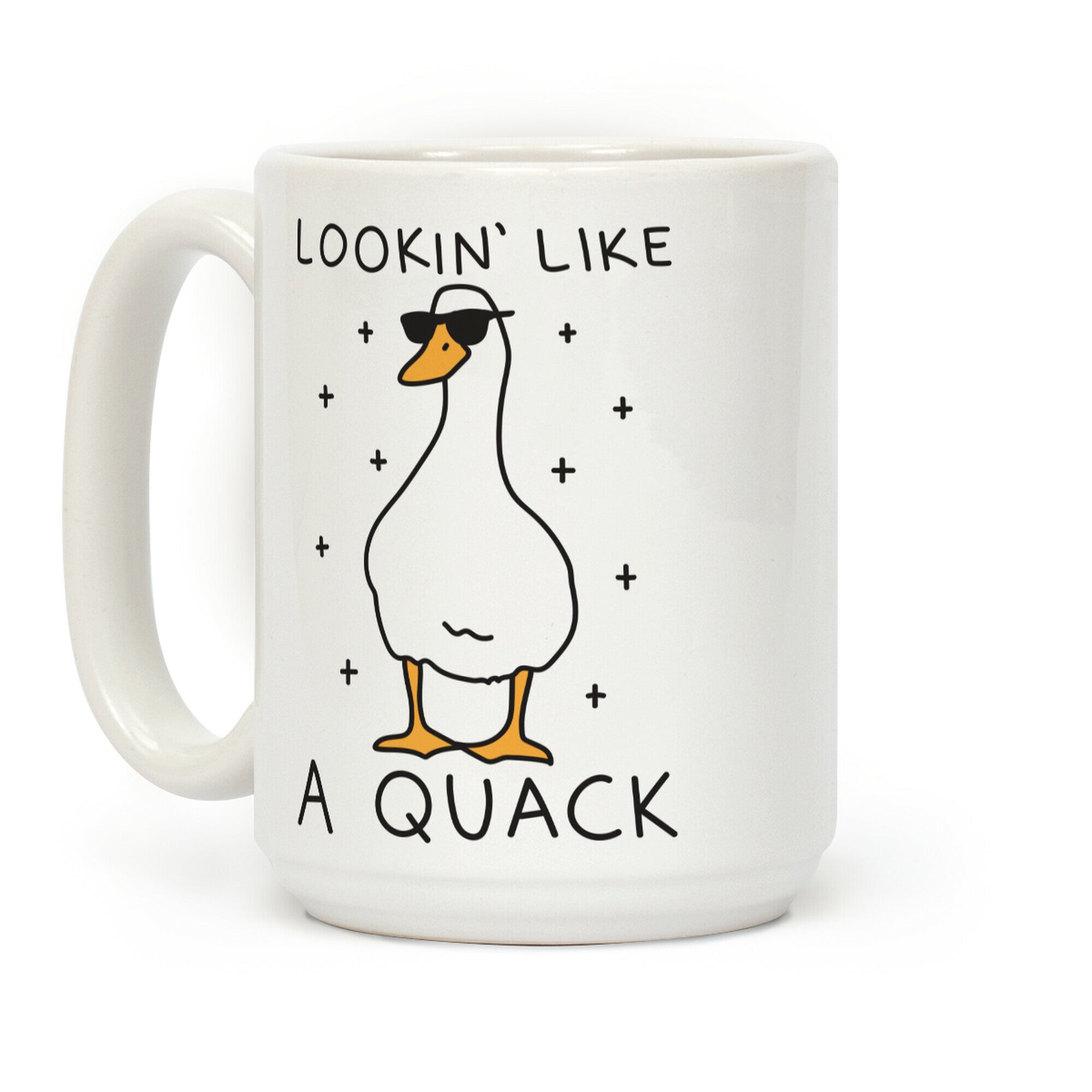 Lookin' Like A Quack Duck Coffee Mug