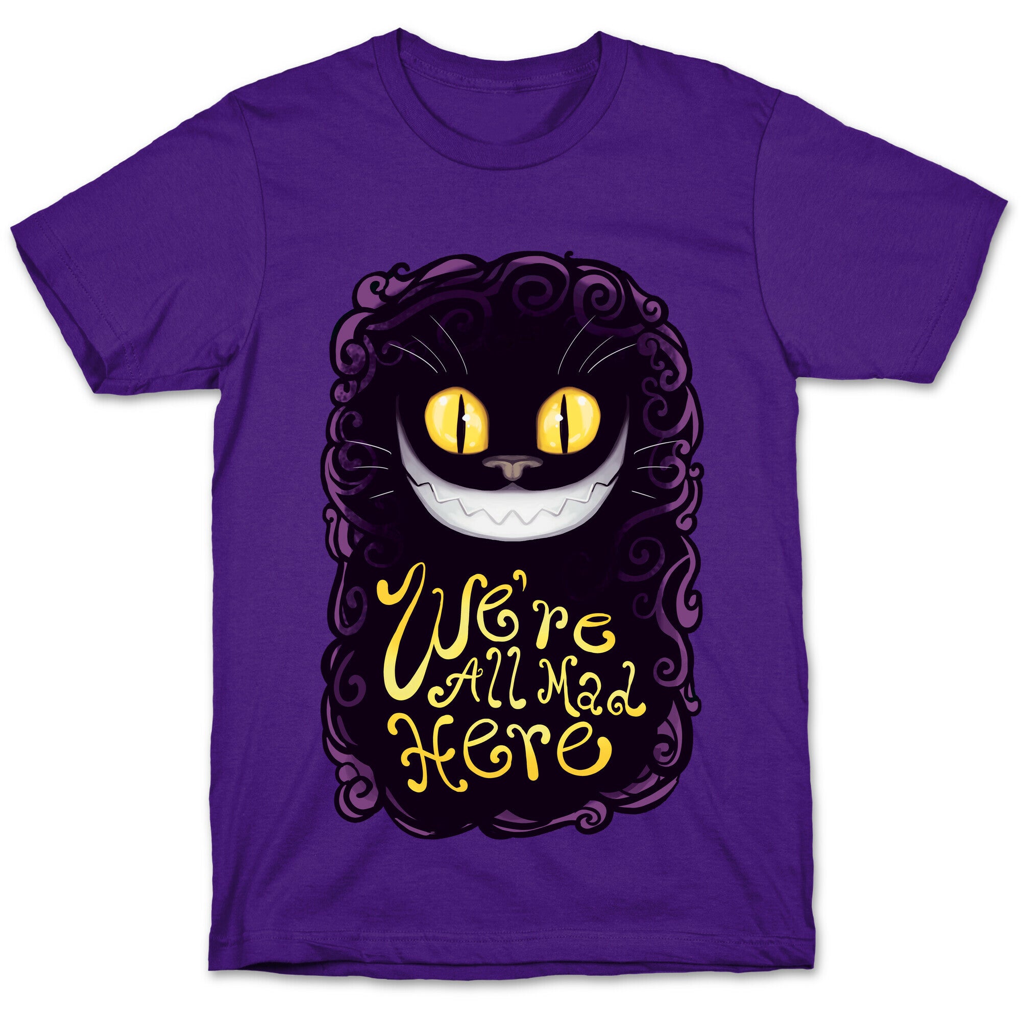 We're All Mad Here T-Shirt