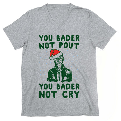 You Bader Not Pout You Bader Not Cry Parody V-Neck