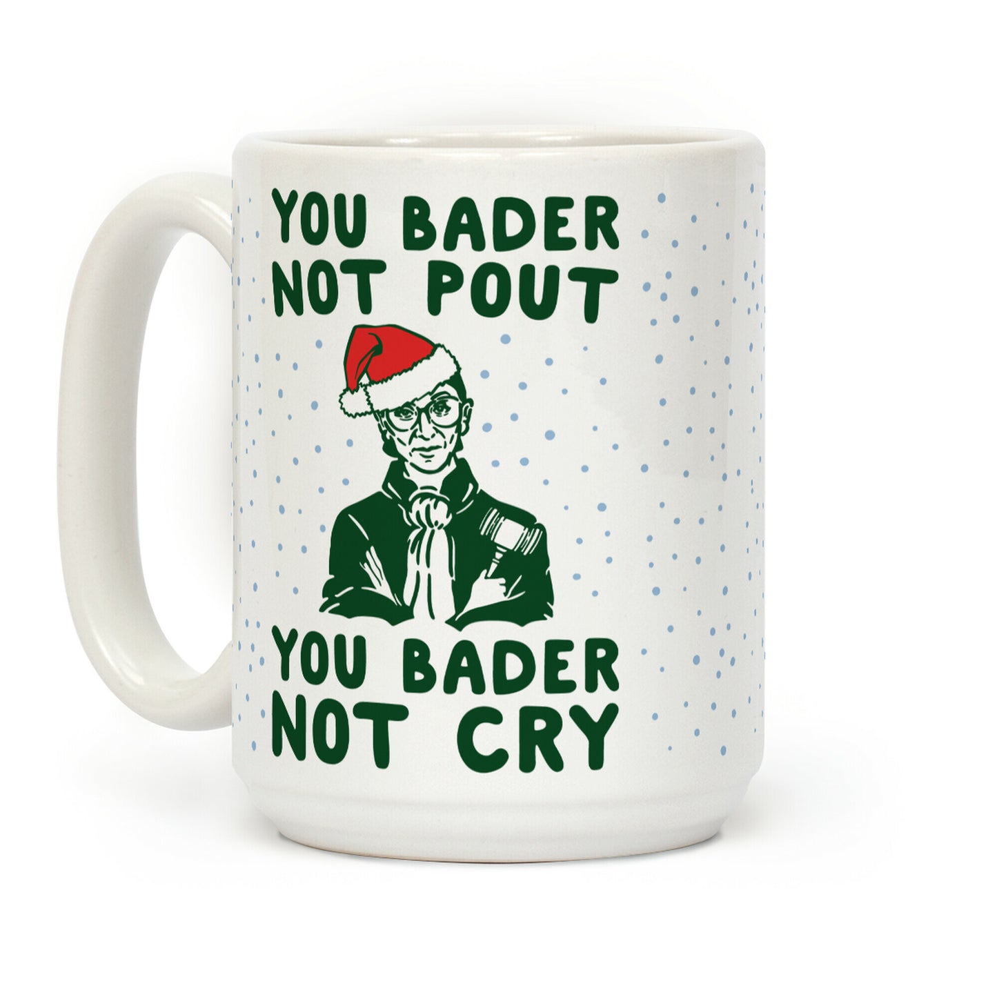 You Bader Not Pout You Bader Not Cry Parody Coffee Mug