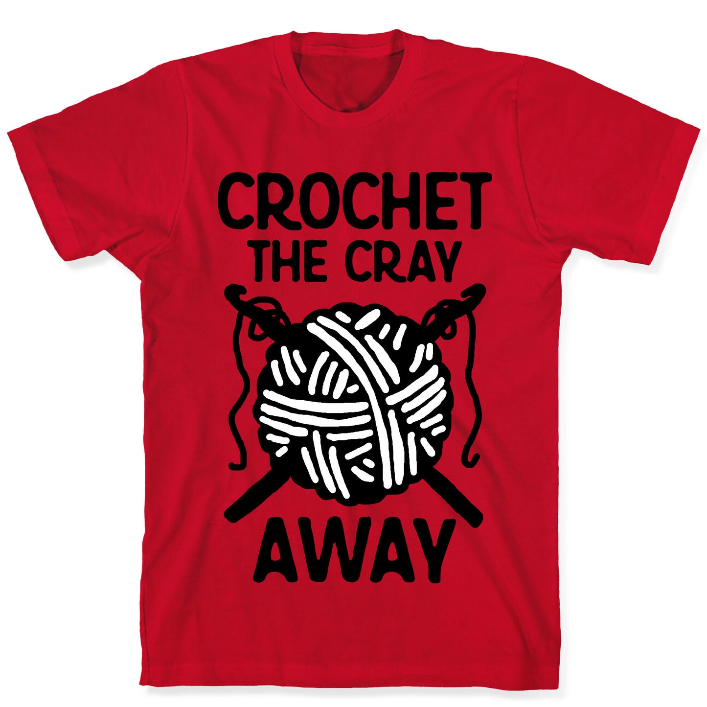 Crochet The Cray Away T-Shirt