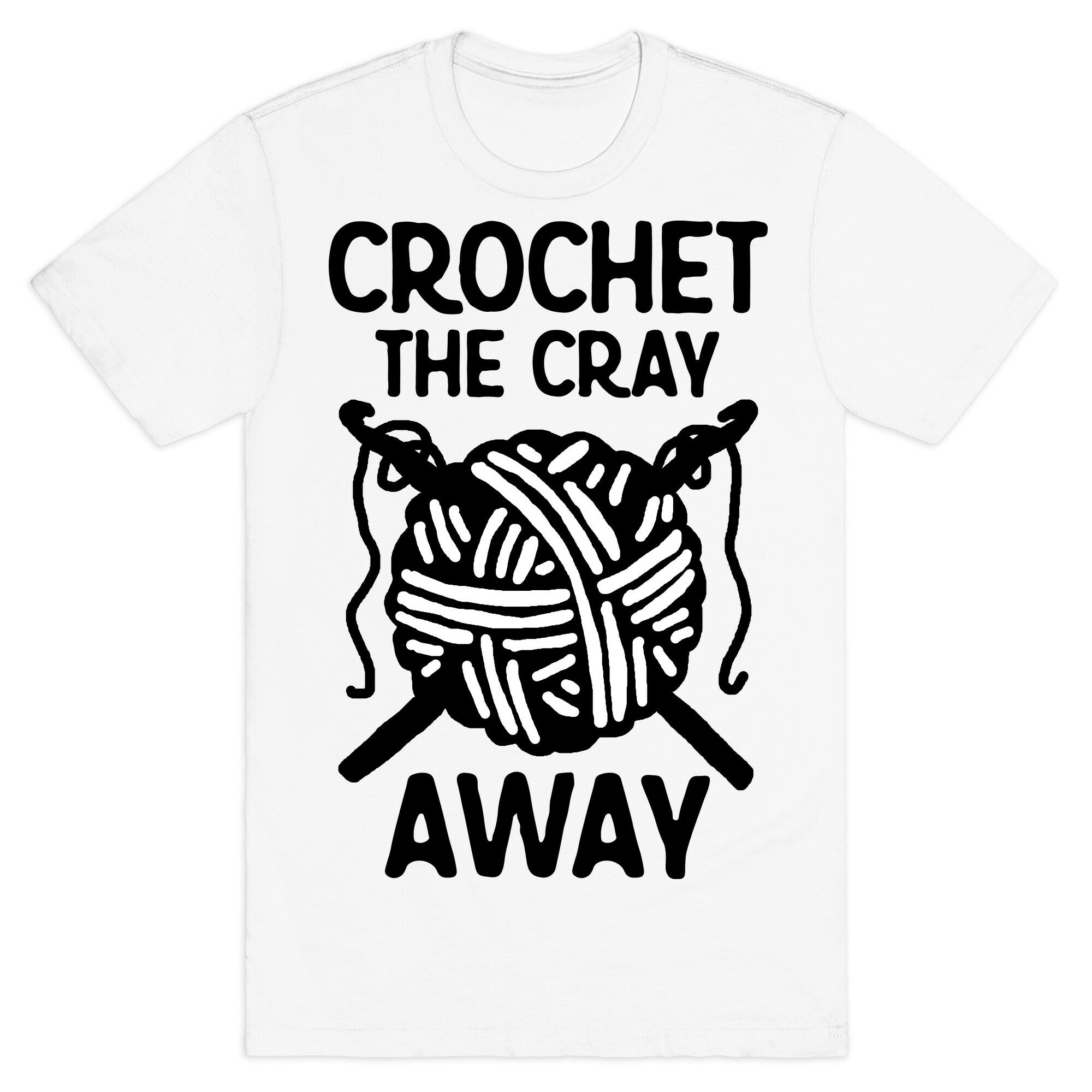 Crochet The Cray Away T-Shirt