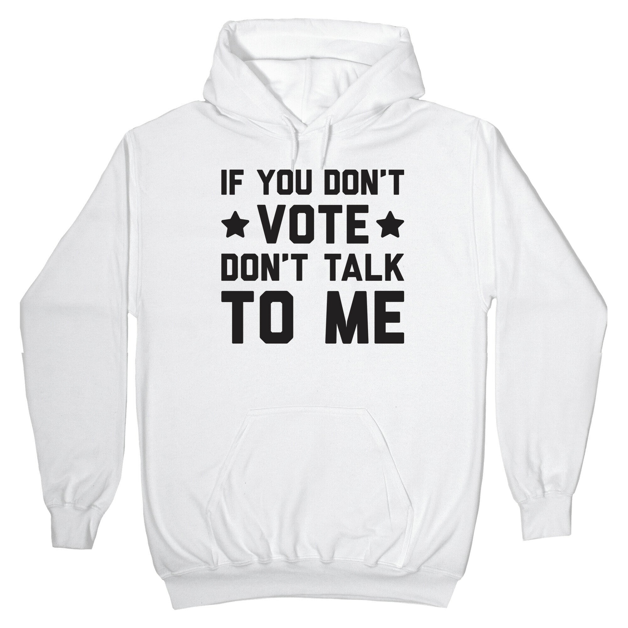 If You Don't Vote Don't Talk To Me Hoodie