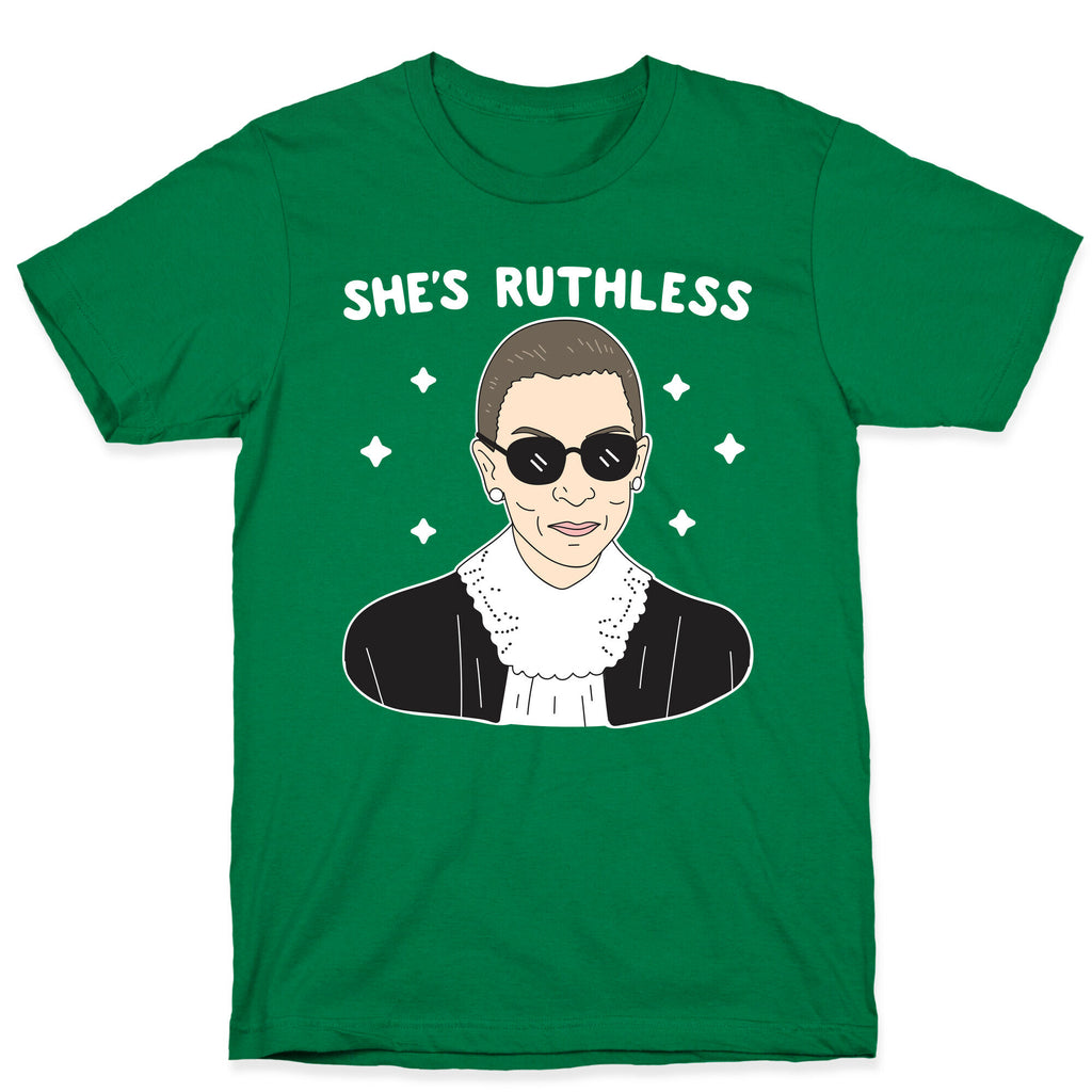 She's Ruthless RBG T-Shirt