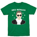 She's Ruthless RBG T-Shirt