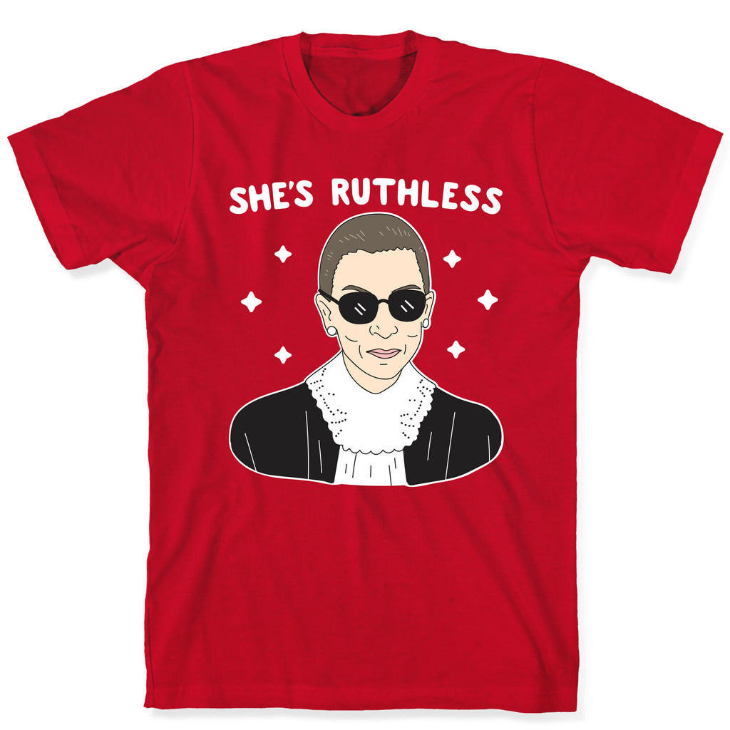 She's Ruthless RBG T-Shirt